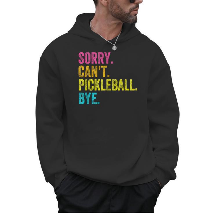 Sorry Can't Pickleball Bye Teacher Student Sport Men Hoodie
