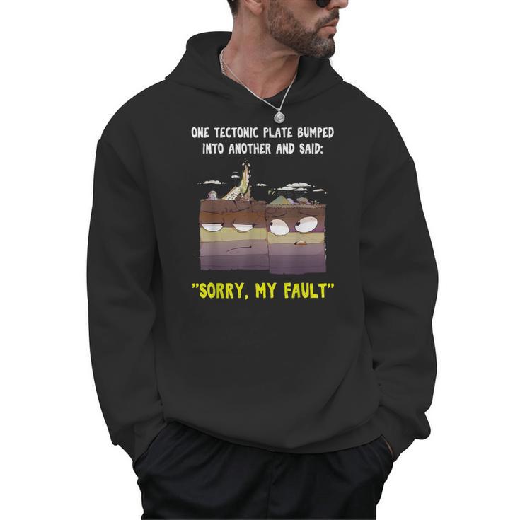 Sorry My Fault Earthquake Tectonic Plate Science Teacher Pun Men Hoodie