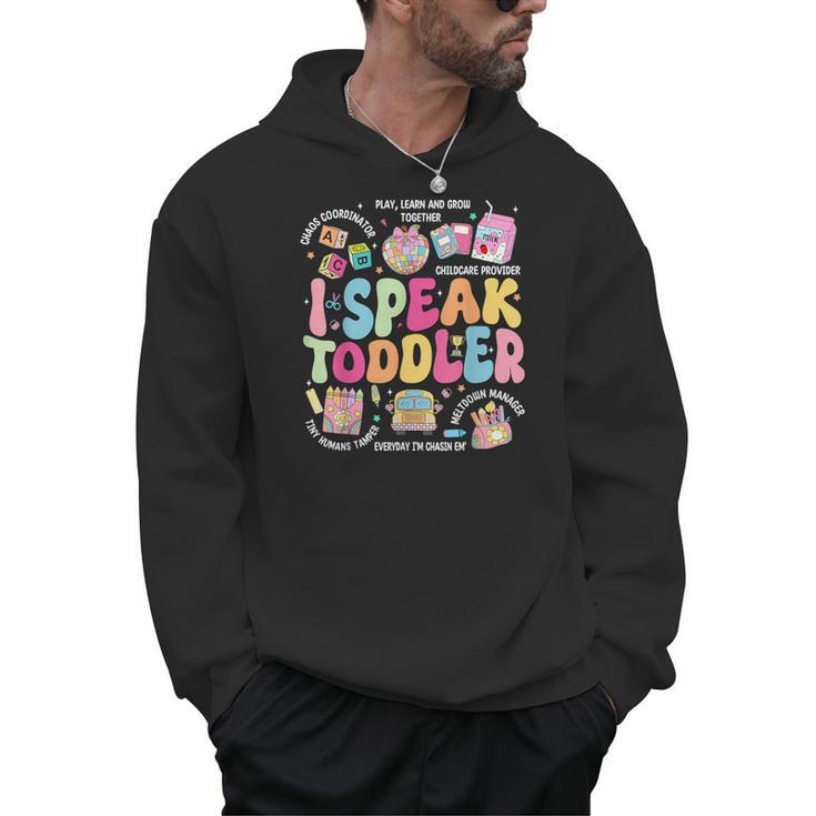 I Speak Toddler Back To School Teacher Men Hoodie