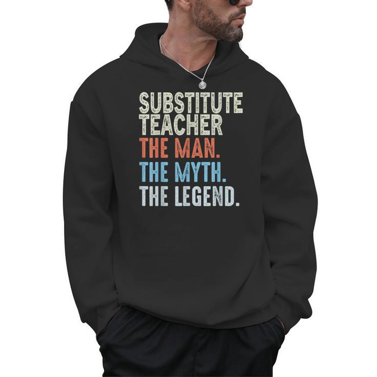 Substitute Teacher Man The Myth The Legend Appreciation Day Men Hoodie
