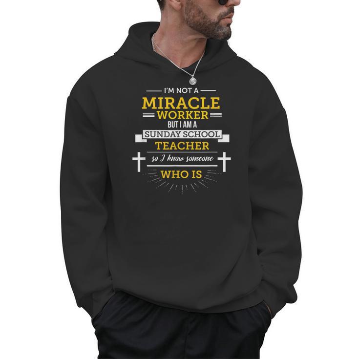 Sunday School Teacher TShirt Miracle Worker Men Hoodie