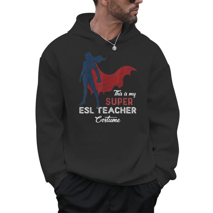 This Is My Super ESL Teacher Costume Lazy Halloween Men Hoodie
