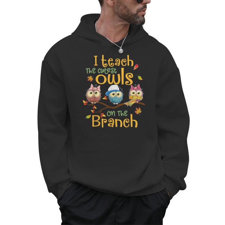 I Teach The Cutest Owls On The Branch Teacher Fall Autumn Men Hoodie