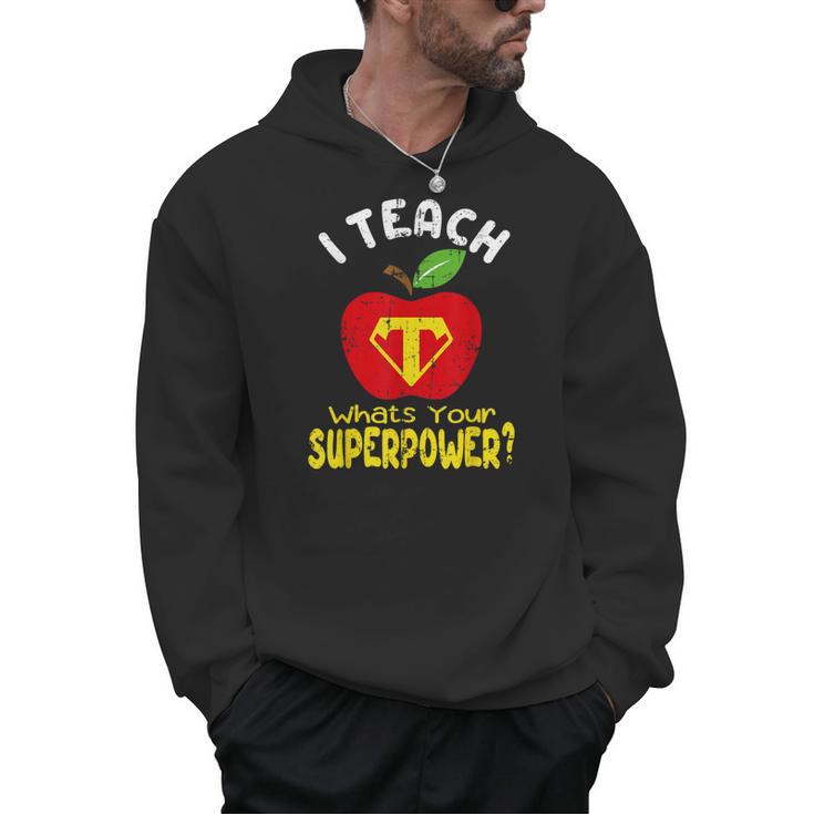 I Teach What's Your Superpower Superhero Teacher Men Hoodie