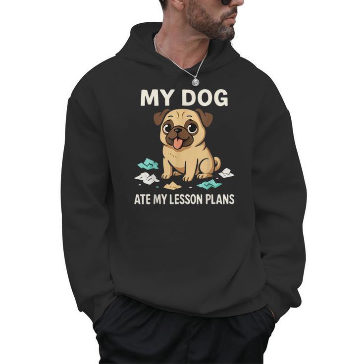 Teacher My Dog Ate My Lesson Plans School Staff Men Hoodie