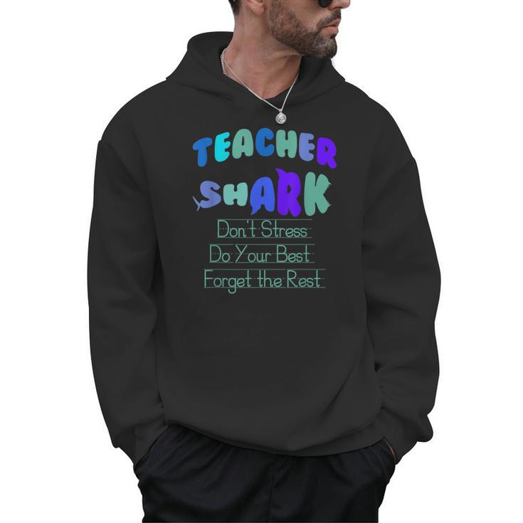 Teacher Shark Don't Stress Do Your Best Forget The Rest Men Hoodie