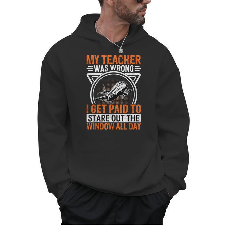 My Teacher Was Wrong I Get Paid To Stare Out The Window Men Hoodie