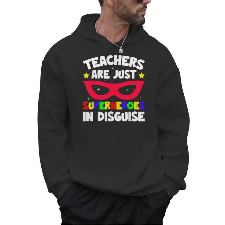 Teachers Are Just Superheroes In Disguise School Men Hoodie