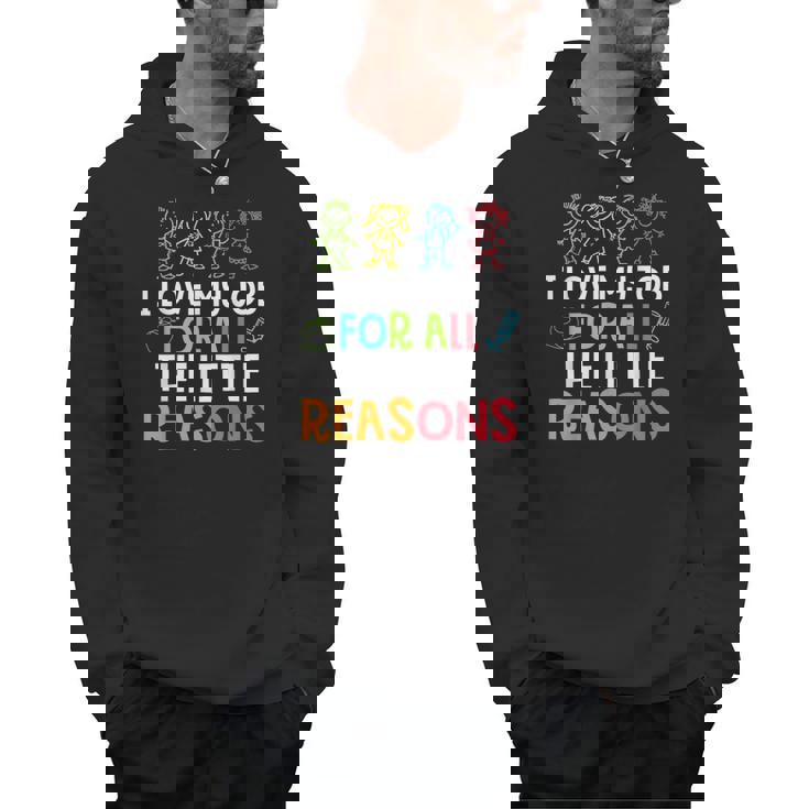 Teachers I Love My Job For All The Little Reasons Teacher Men Hoodie