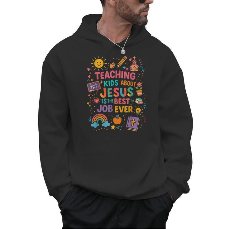 Teaching Kids About Jesus Is The Best Job Ever Bible Teacher Men Hoodie