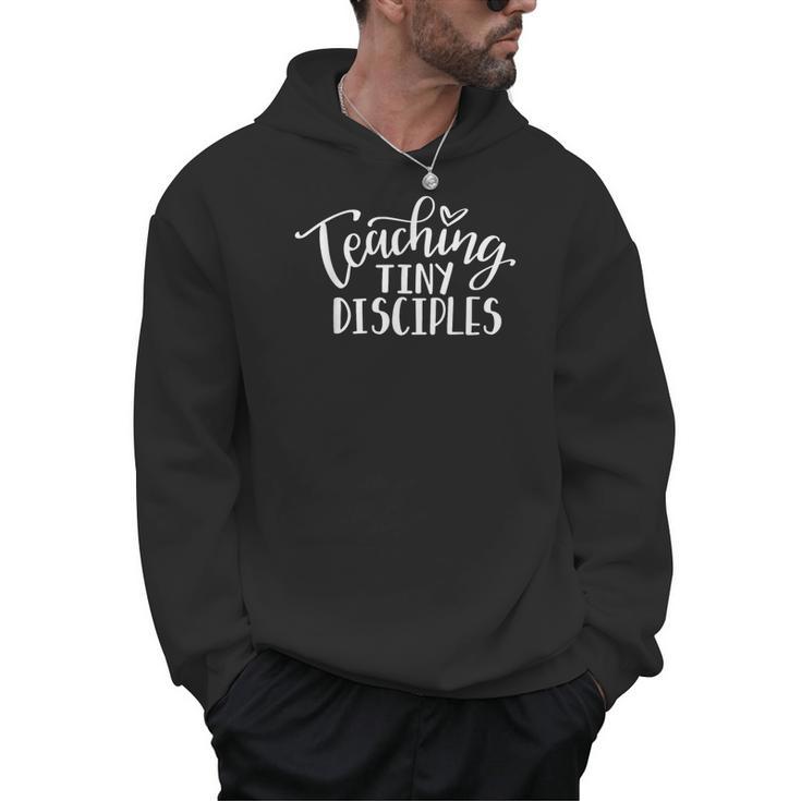 Teaching Tiny Disciples Christian Teacher Men Hoodie