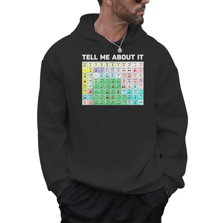 Tell Me About It Speech Language Pathology AAC Sped Teacher Men Hoodie