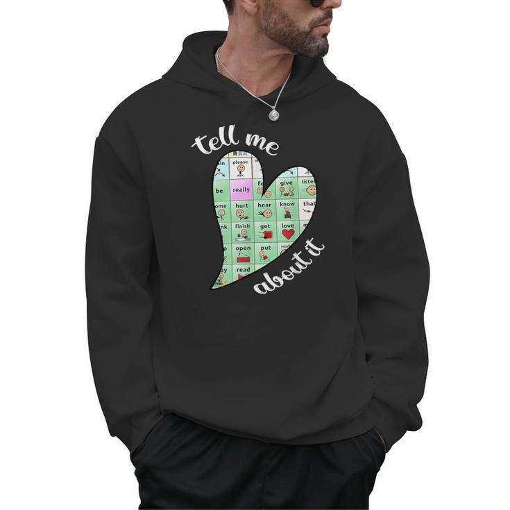 Tell Me About It Speech Pathology Aac Sped Teacher Men Hoodie
