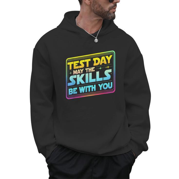 Testing Day Test Day May The Skills Be With You Teacher Men Hoodie