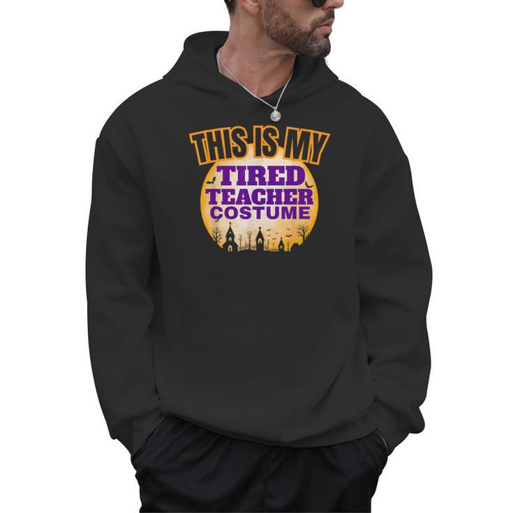This Is My Tired Teacher Costume Halloween Teachers Men Hoodie