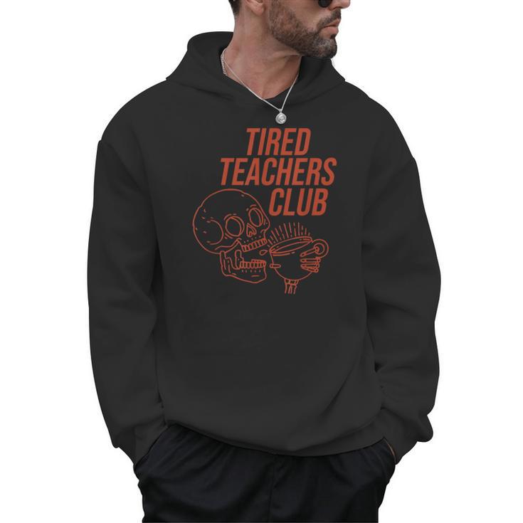 Tired Teachers Club Men Hoodie