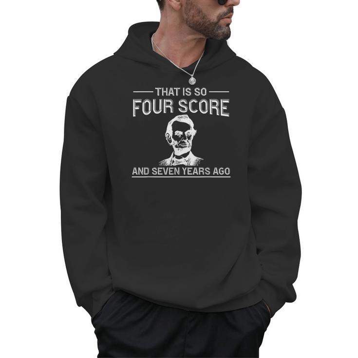 History Teacher Joke Four Score & Seven Years Men Hoodie