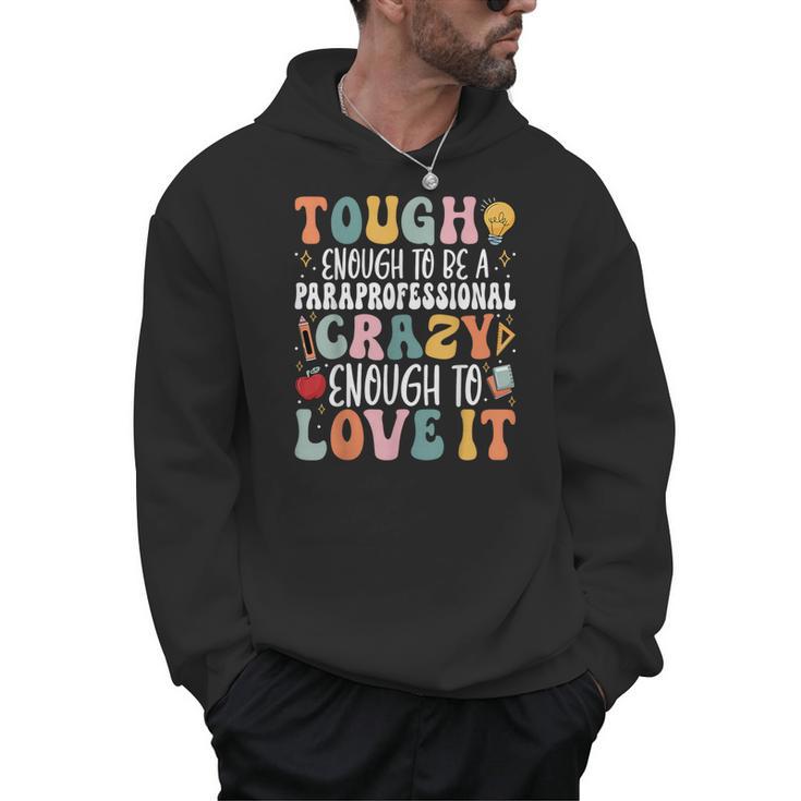 Tough Enough To Be a Paraprofessional Groovy Sped Teacher Men Hoodie