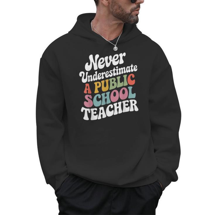Never Underestimate a Public School Teacher Public Education Men Hoodie