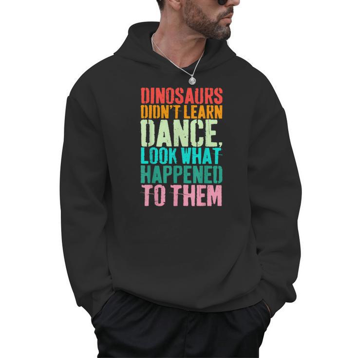 Vintage Dinosaurs Didn't Learn Dance Dance Teacher Men Hoodie