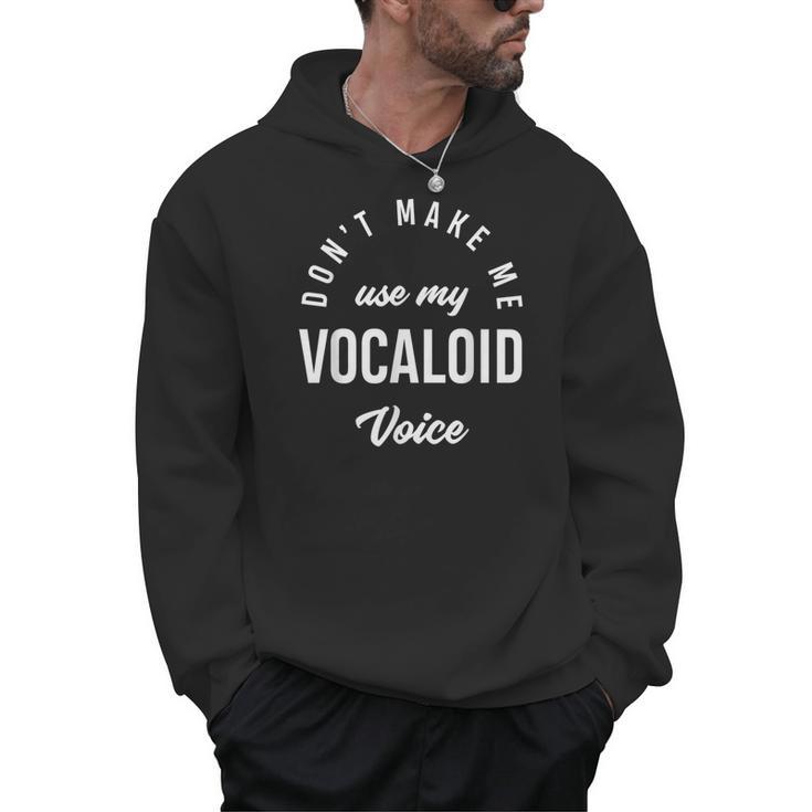 Vocaloid Voice Vocal Music Teacher Singer Singing Men Hoodie