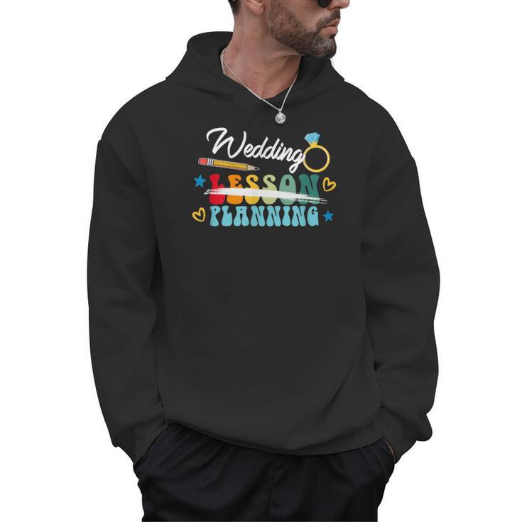Wedding Planning Not Lesson Engaged Teacher Engagement Men Hoodie