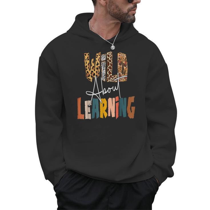 Wild About Learning Teacher Back To School Teaching Men Hoodie
