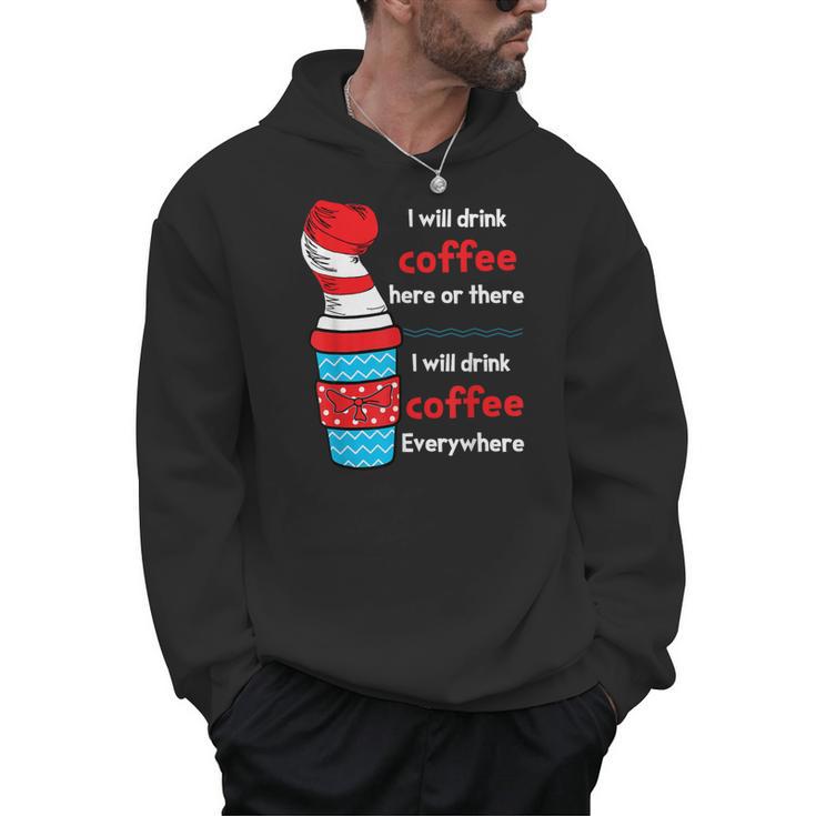 I Will Drink Coffee Here Or There Teacher Teaching Men Hoodie