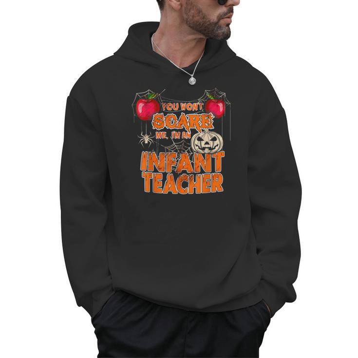 You Won't Scare Me I'm An Infant Teacher Men Women Men Hoodie