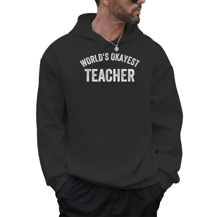 World's Okayest Teacher Educator Best Teacher Ever Men Hoodie
