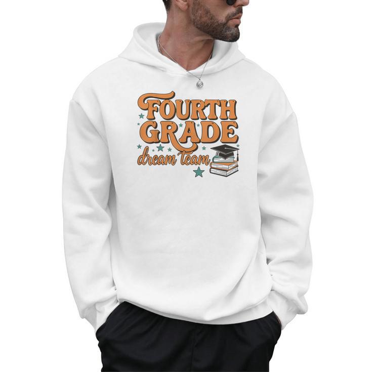 4th Grade Back To School Fourth Grade Dream Team Teacher Men Hoodie