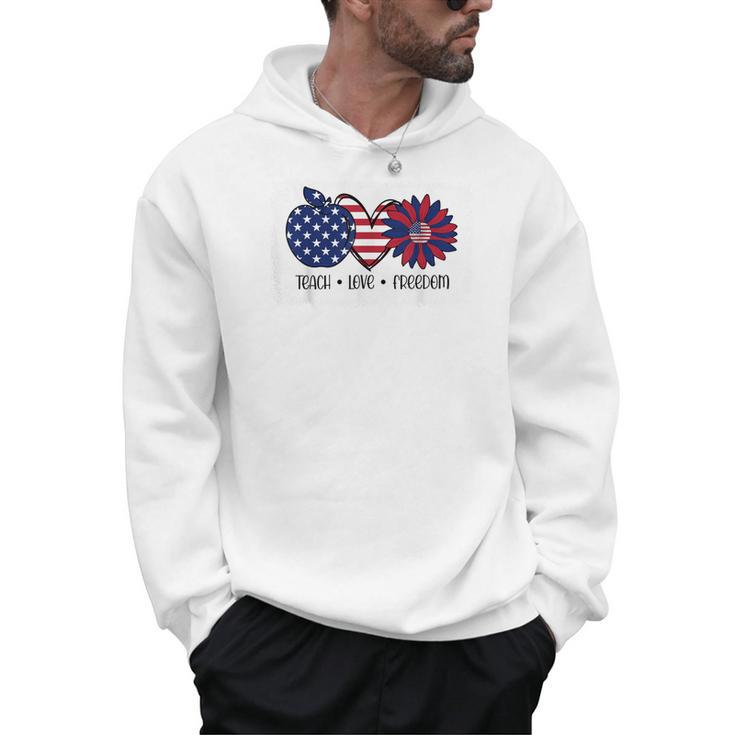American Flag Teach Love Freedom Preschool Teacher 4th July Men Hoodie