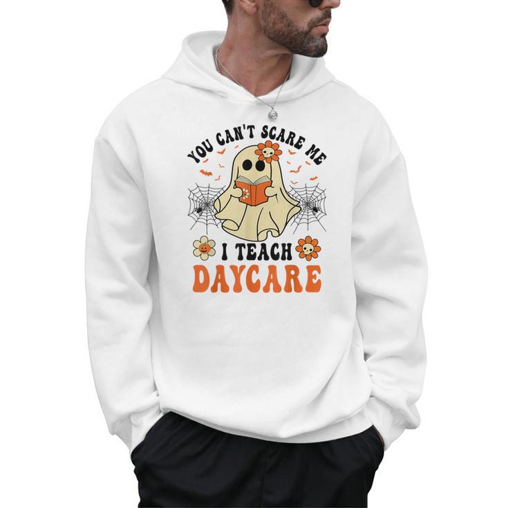 You Can't Scare Me I Teach Daycare Teacher Halloween Ghost Men Hoodie