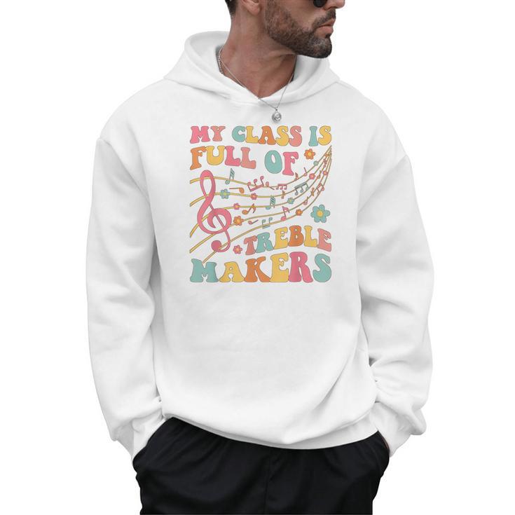My Class Is Full Of Treble Makers Funny Music Teacher Groovy Men Women Girls Kids Men Hoodie