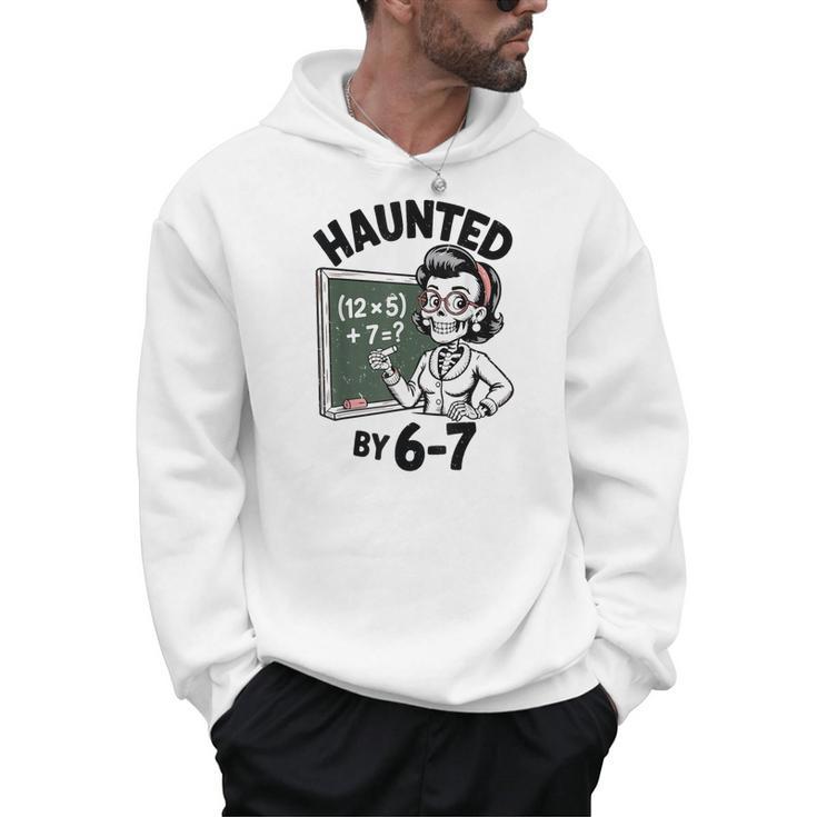 Haunted 67 Skeleton Math Teacher Halloween Costume Math Pun Men Hoodie