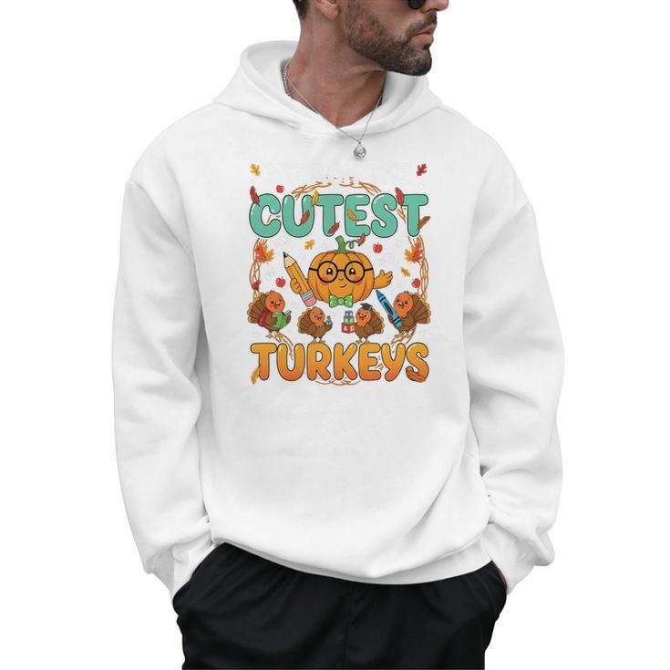Humor I Teach The Cutest Turkeys Thanksgiving Teacher Men Hoodie