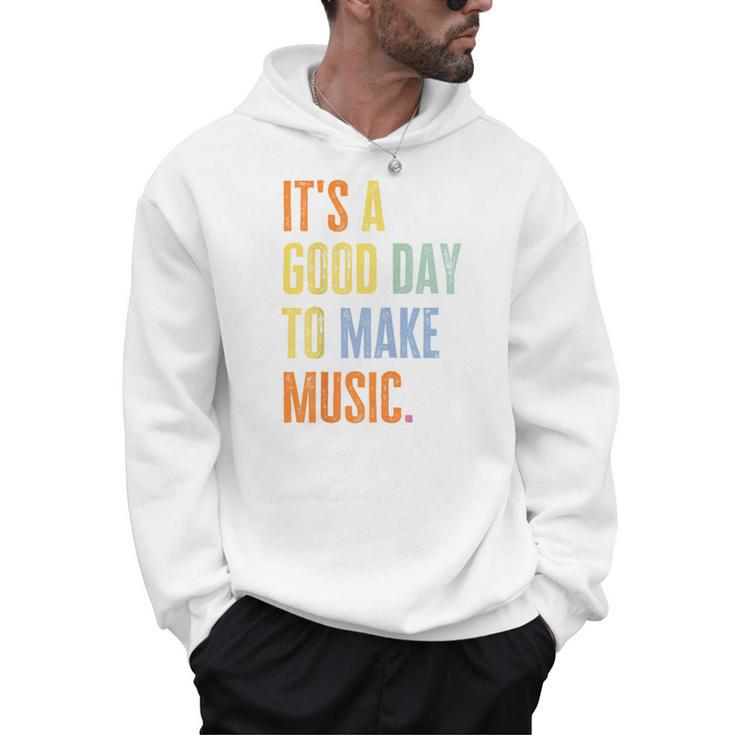 It's A Good Day To Make Music Music Lover Teacher Men Hoodie