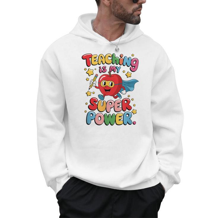 Retro Teaching Is My Superpower Apple Teacher Appreciation Men Hoodie