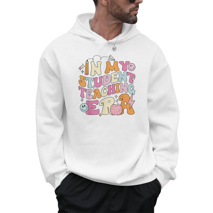 In My Student Teaching Era Back To School Teacher Team Men Hoodie