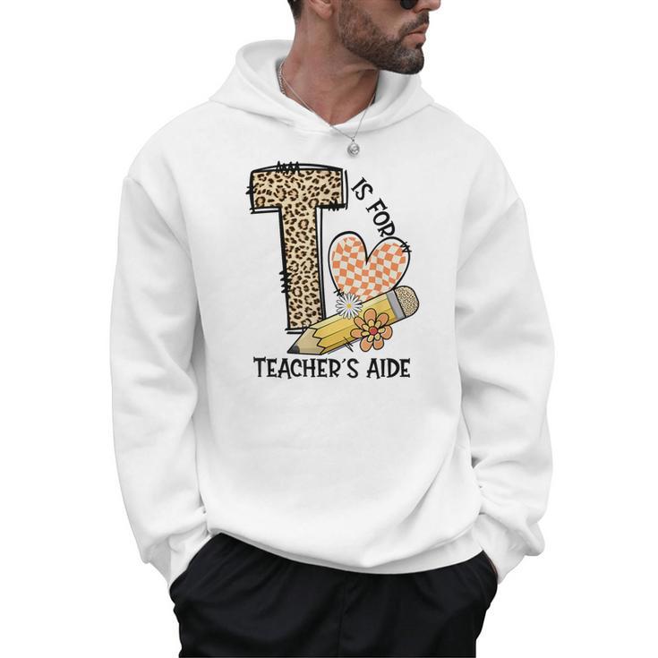 T Is For Teacher’s Aide Back To First Day Of School Leopard Men Women Girls Kids Men Hoodie