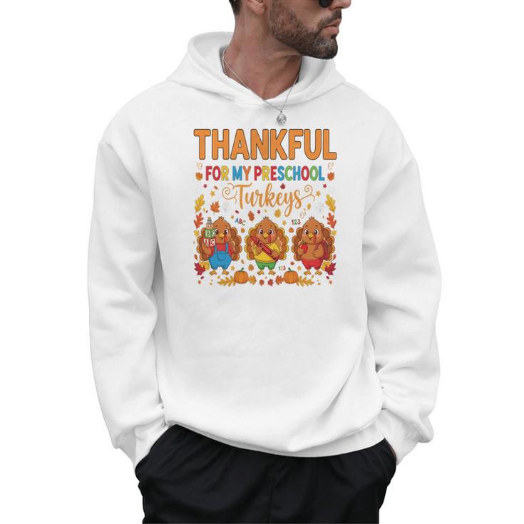 Teach Thanksgiving Teacher Thankful For My Preschool Turkeys Men Hoodie