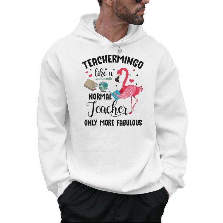 Teachermingo Like A Normal Teacher Only More Fabulous Men Hoodie
