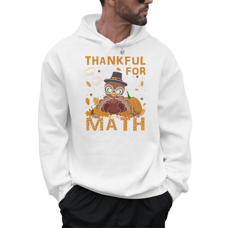 Thankful Math Turkey Teacher Happy Thanksgiving Men Hoodie