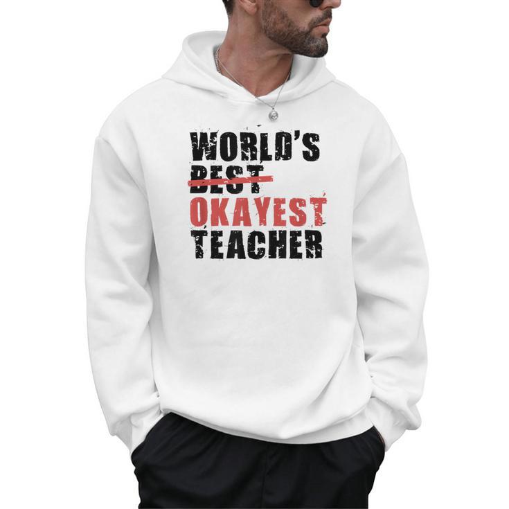 World's Best Okayest Teacher ACY025a For Men Women Men Hoodie
