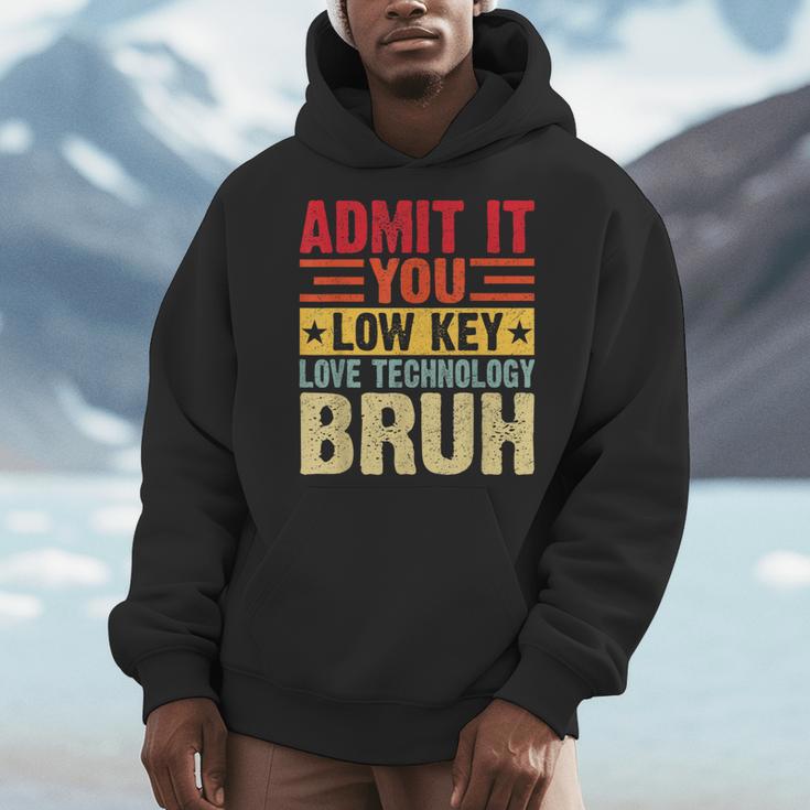 Admit It You Low Key Love Technology Bruh Teacher Kid Men Hoodie, funny design Admit It You Low Key Love Technology Bruh Teacher Kid Men Hoodie, funny design