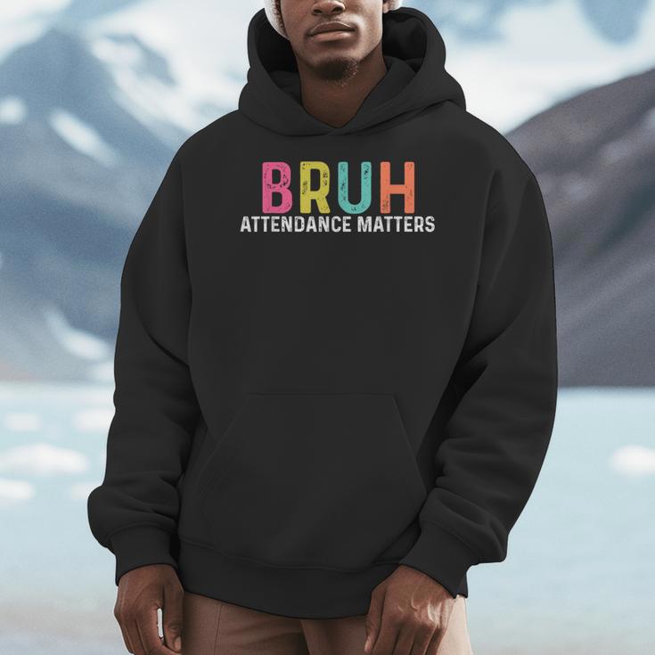 Attendance Matters Bruh Teacher School Attendance Clerk Men Hoodie, funny design