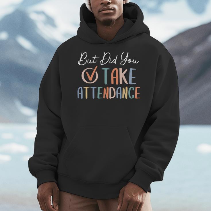 But Did You Take Attendance-Teacher School Secretary Team Men Hoodie, funny design