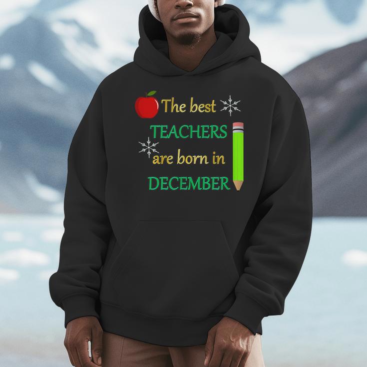 THE BEST TEACHERS ARE BORN IN DECEMBER Men Hoodie, funny design THE BEST TEACHERS ARE BORN IN DECEMBER Men Hoodie, funny design