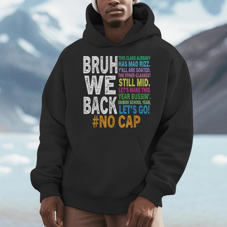 Bruh We Back Bruh No Cap We'Re Back Teacher Student Men Hoodie, funny design