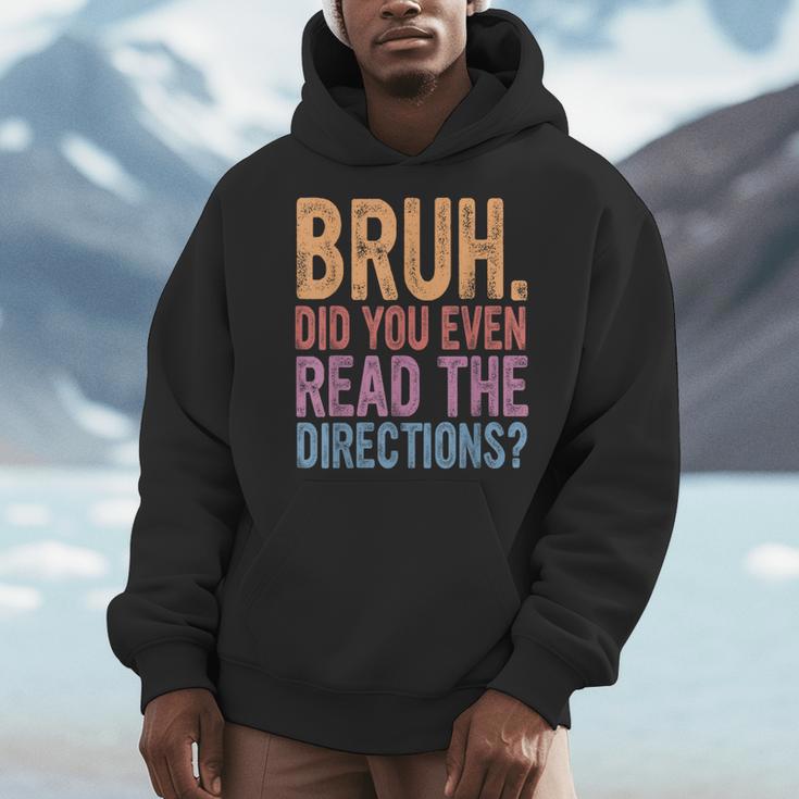 Bruh Did You Even Read The Directions Bruh Teacher For Men Women Men Hoodie, funny design